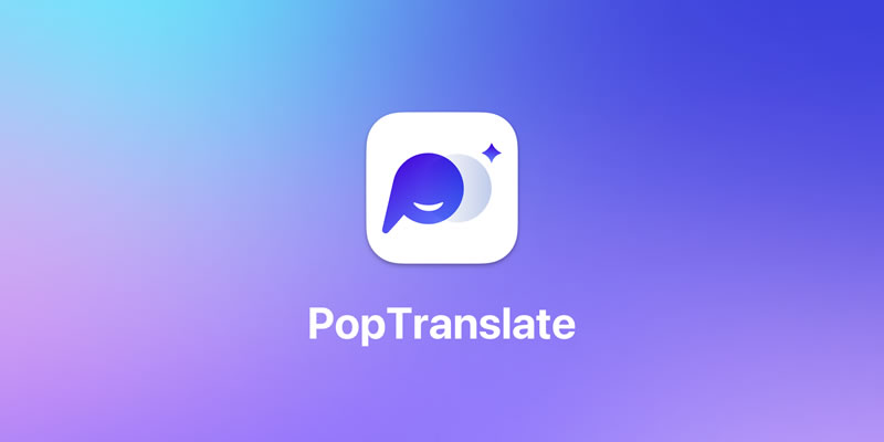 PopTranslate: The AI Translation Tool for Mac Enthusiasts